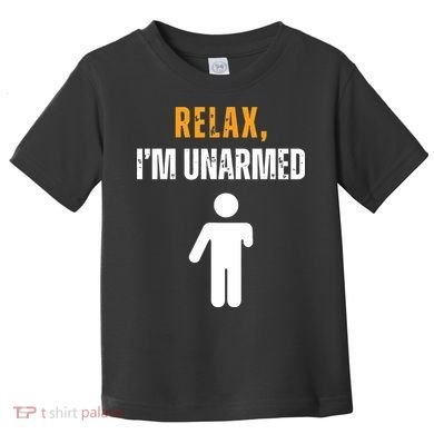 Relax Im Unarmed Funny Hand Amputee Toddler T-Shirt