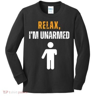 Relax Im Unarmed Funny Hand Amputee Kids Long Sleeve Shirt
