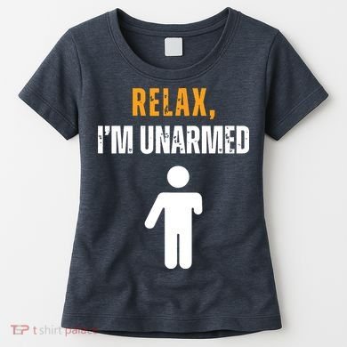 Relax Im Unarmed Funny Hand Amputee Women's T-Shirt
