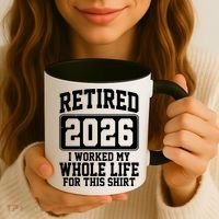 Retired I Worked My Whole Life For This 2026 Coffee Mug thumb 3
