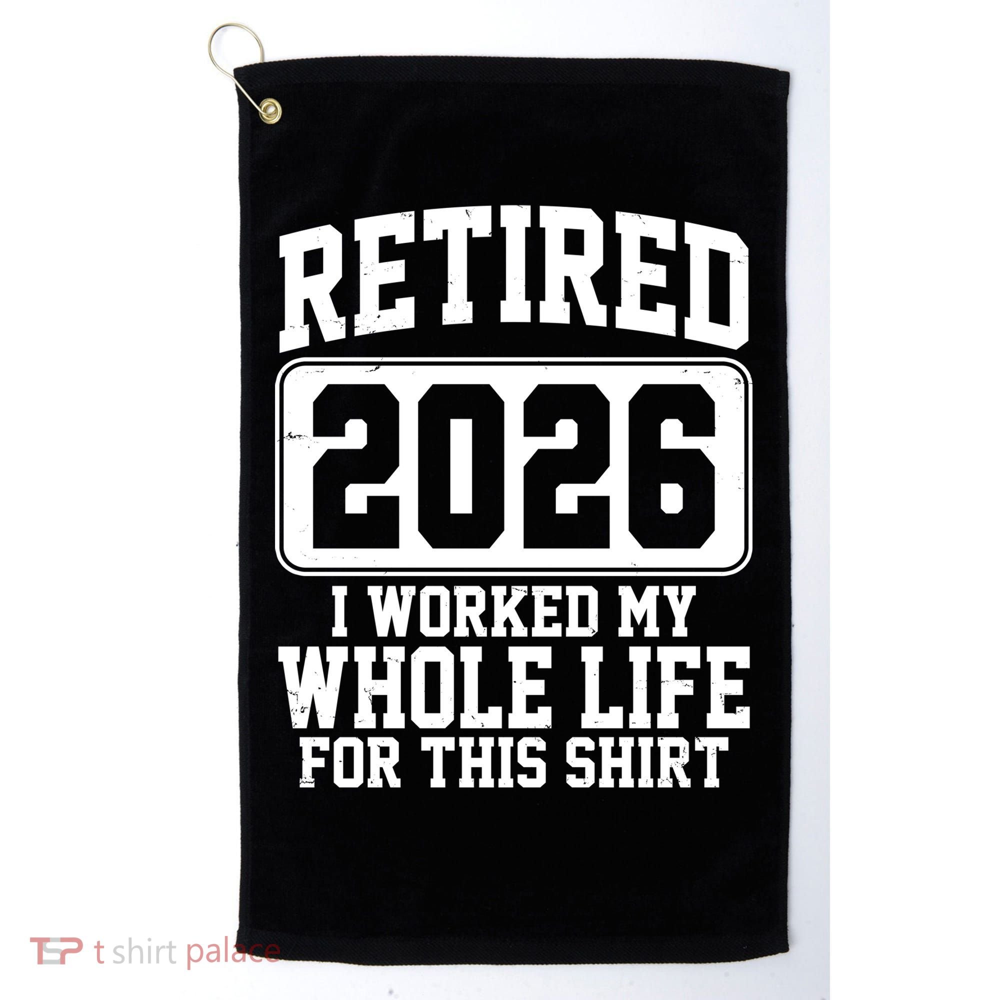 Retired I Worked My Whole Life For This 2026 Golf Towel