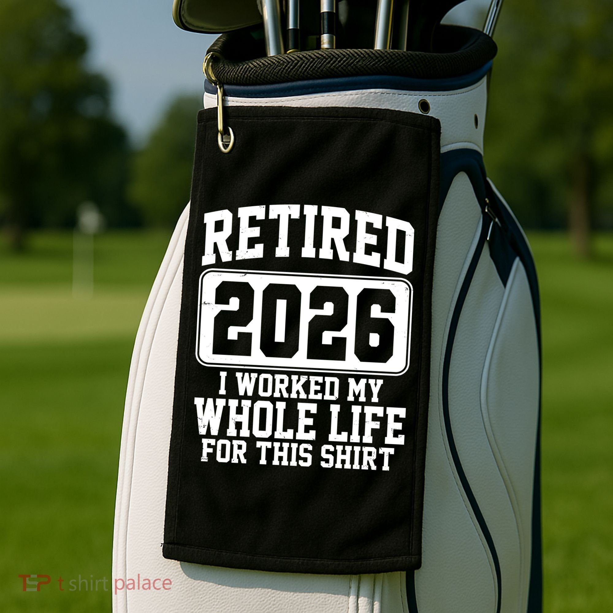 Retired I Worked My Whole Life For This 2026 Golf Towel
