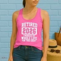 Retired I Worked My Whole Life For This 2026 Women's Tank Top thumb 2