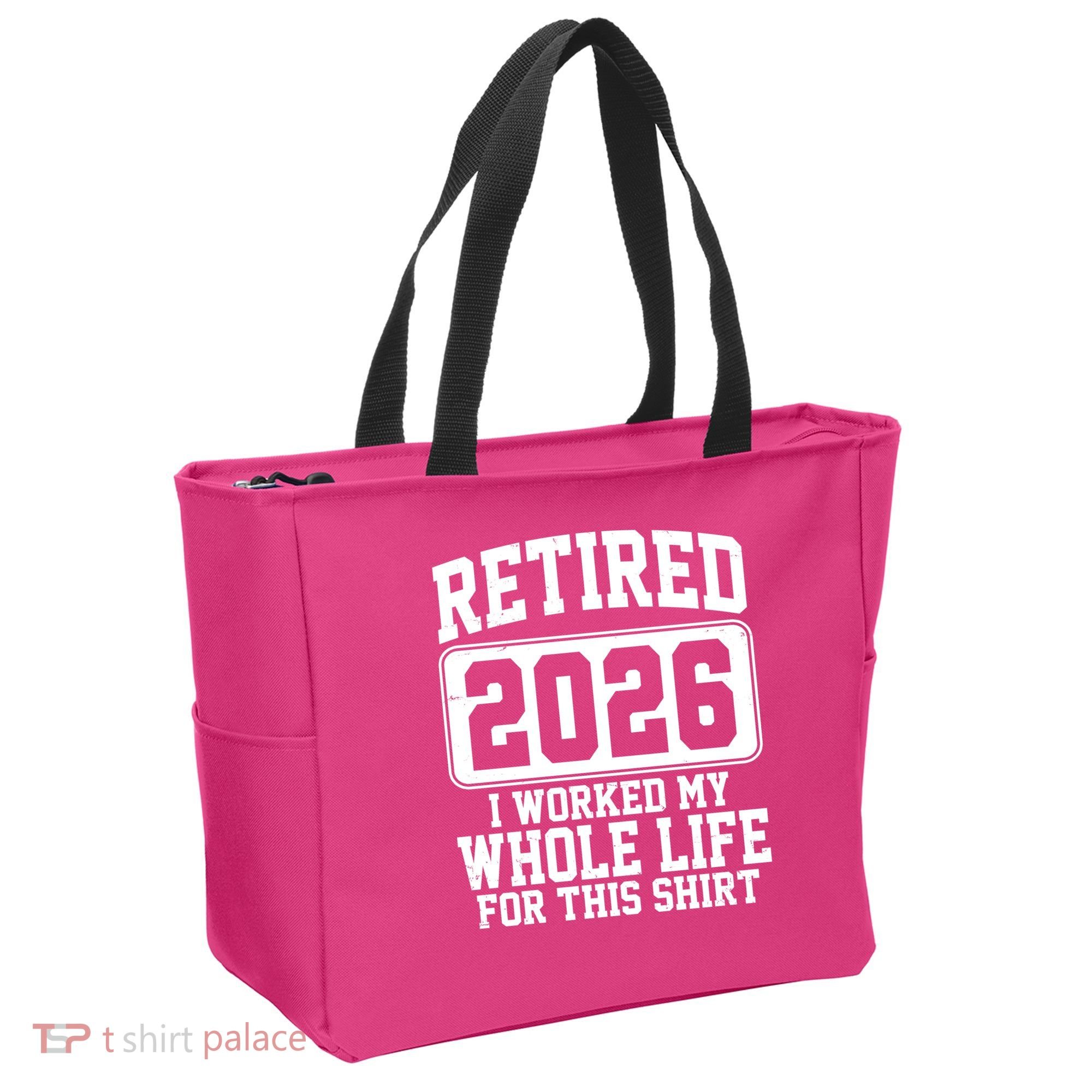 Retired I Worked My Whole Life For This 2026 Tote Bag
