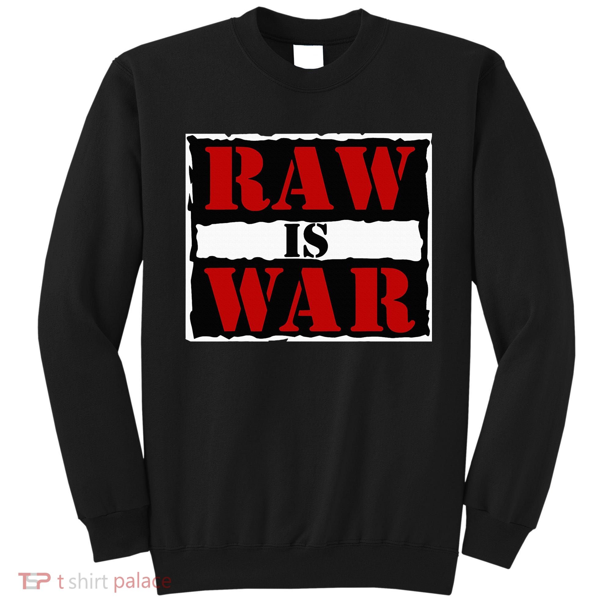 Raw Is War Sweatshirt