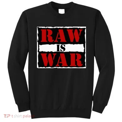 Raw Is War Sweatshirt