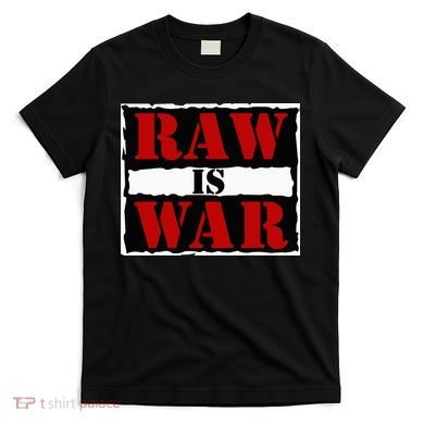 Raw Is War T-Shirt