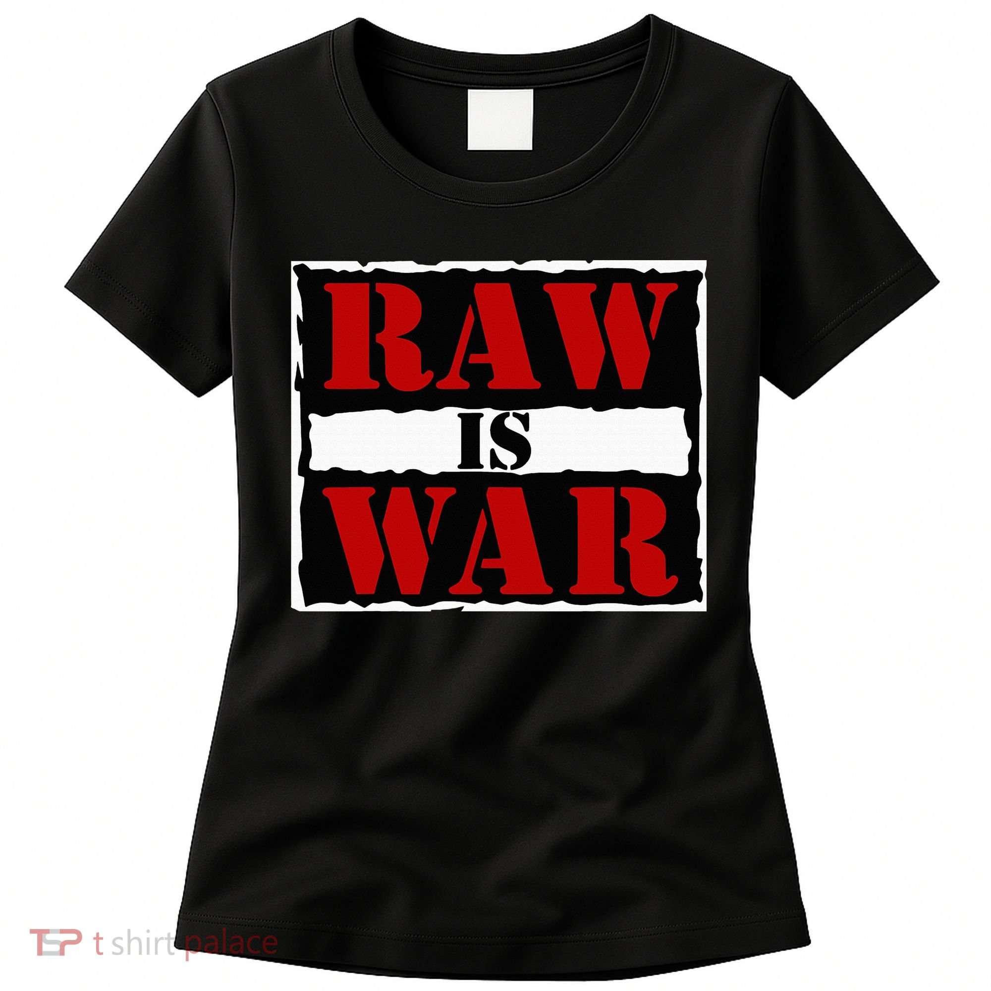 Raw Is War Women's T-Shirt