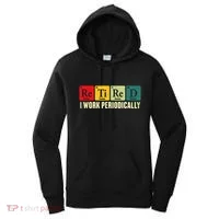Retired I Work Periodically Science Chemistry Women's Hoodie thumb 0