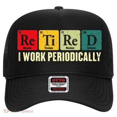 Retired I Work Periodically Science Chemistry Hat