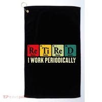 Retired I Work Periodically Science Chemistry Golf Towel thumb 0
