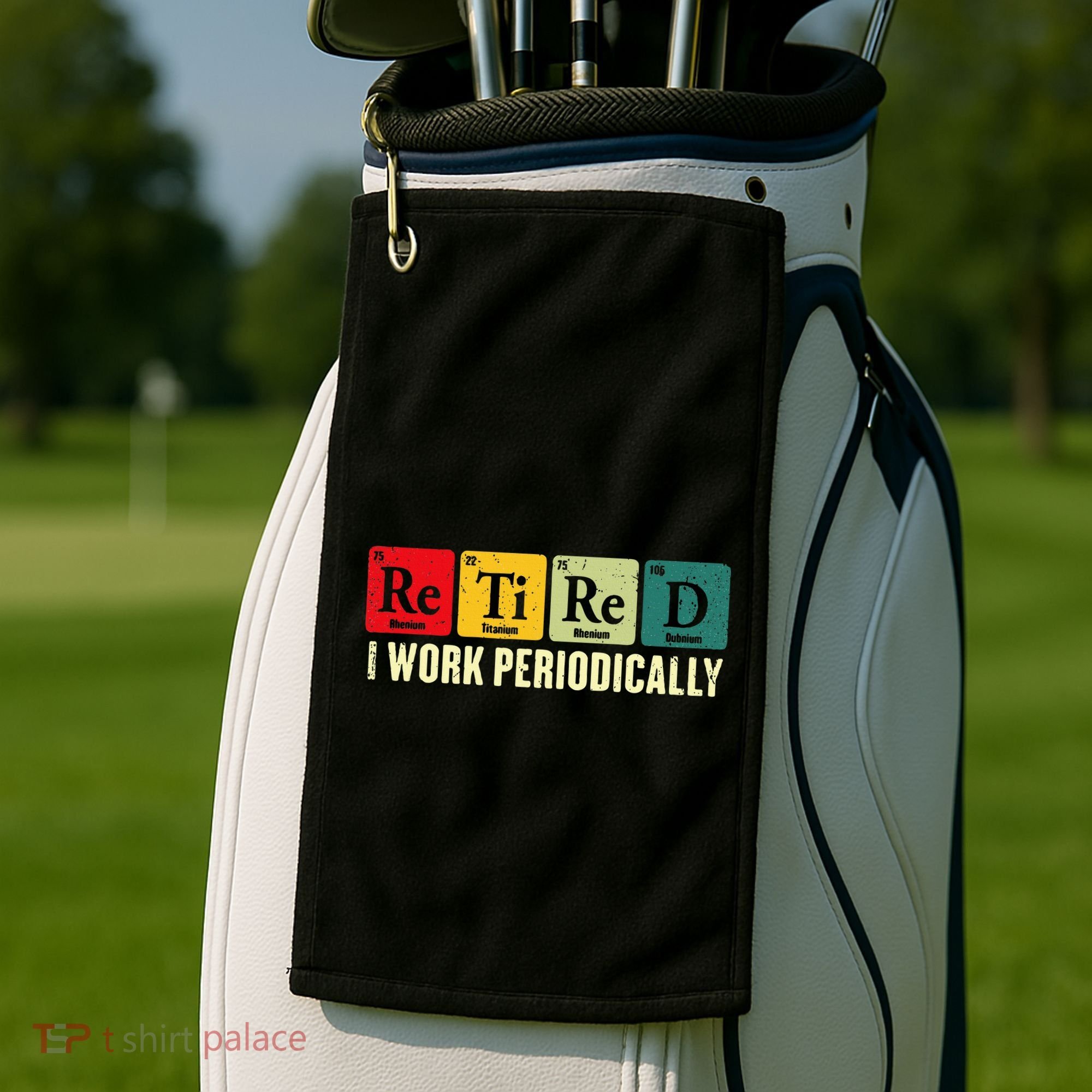 Retired I Work Periodically Science Chemistry Golf Towel