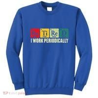 Retired I Work Periodically Science Chemistry Sweatshirt thumb 0