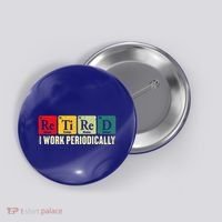 Retired I Work Periodically Science Chemistry Button thumb 0
