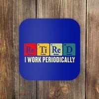 Retired I Work Periodically Science Chemistry Coaster thumb 0