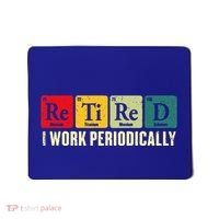 Retired I Work Periodically Science Chemistry Mousepad thumb 0