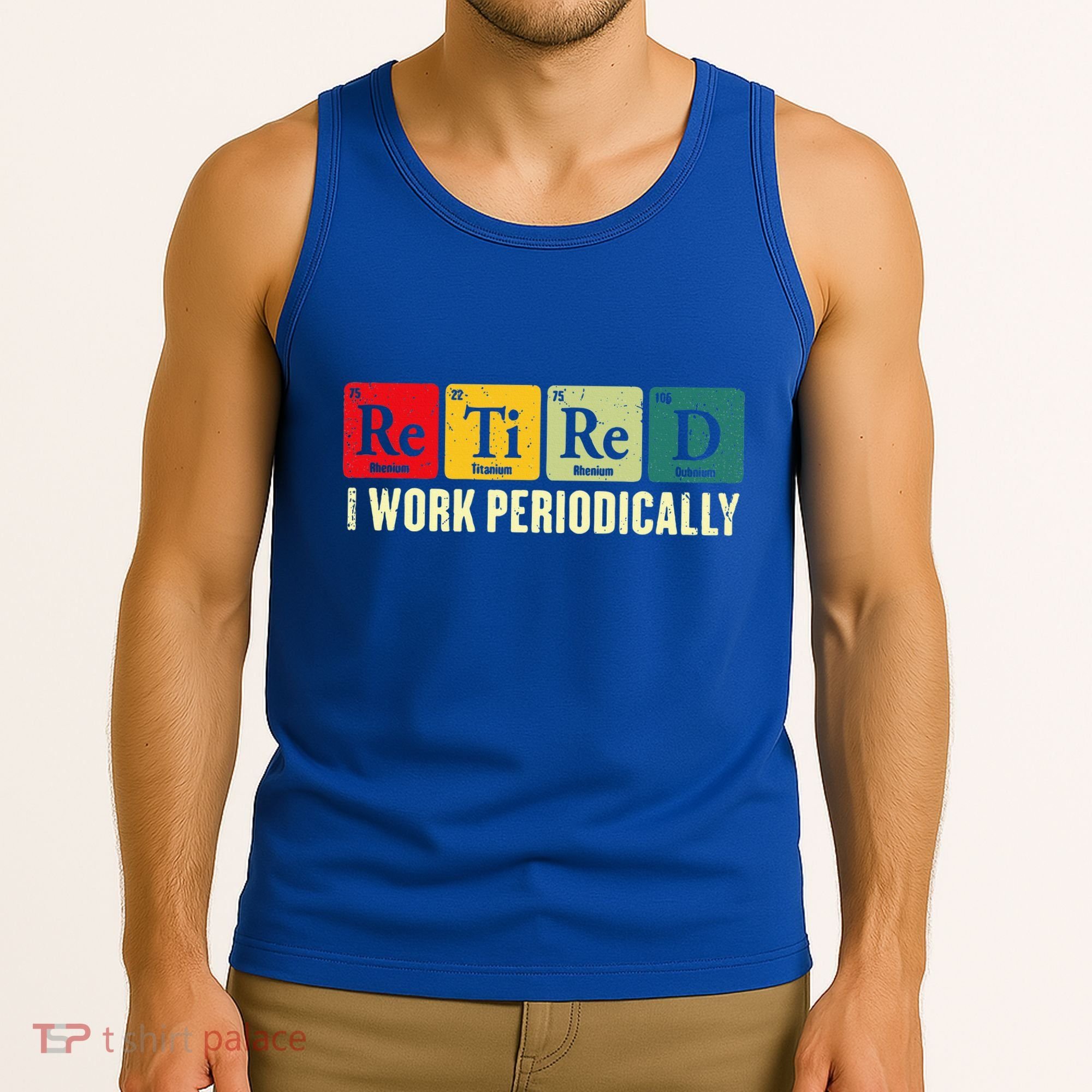 Retired I Work Periodically Science Chemistry Tank Top