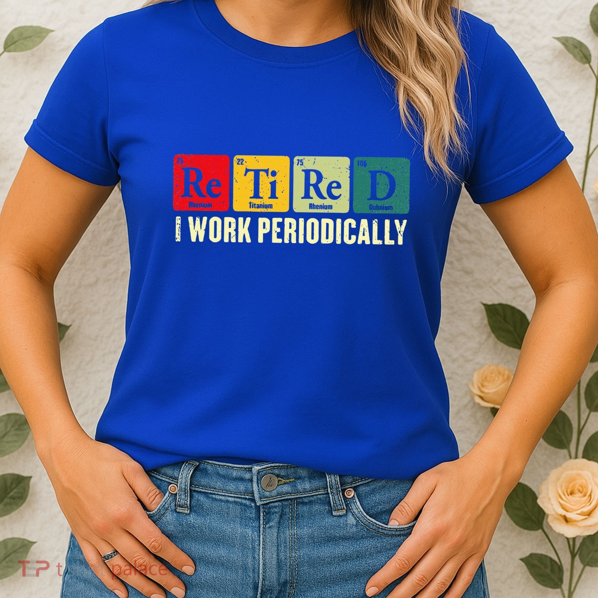 Retired I Work Periodically Science Chemistry Women's T-Shirt