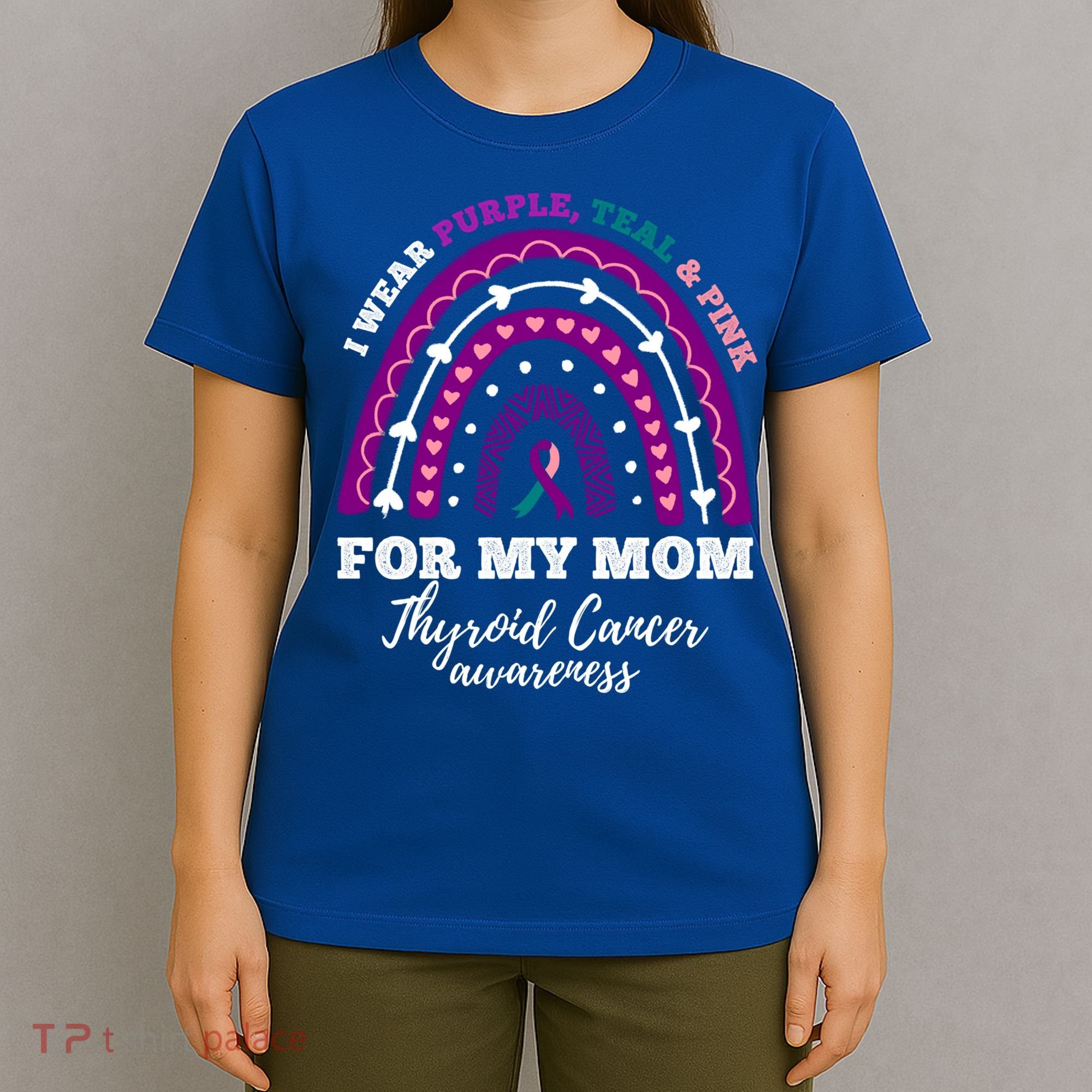 Rainbow I Wear Purple Teal Pink For My Mom Thyroid Cancer Funny Gift T-Shirt
