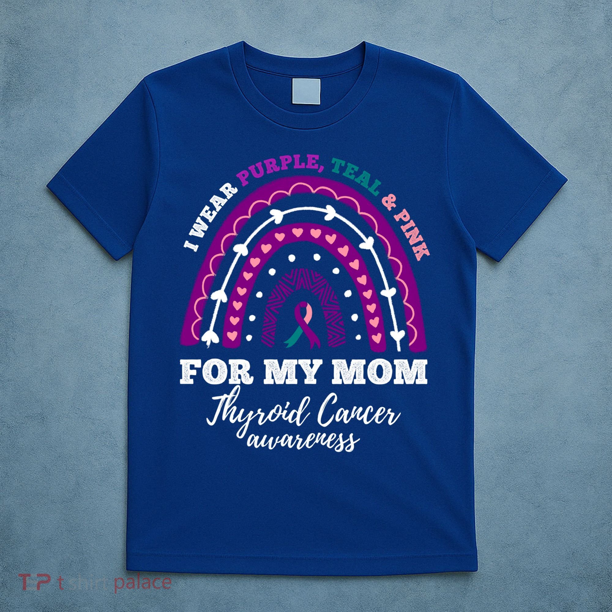 Rainbow I Wear Purple Teal Pink For My Mom Thyroid Cancer Funny Gift T-Shirt