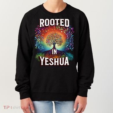 Rooted In Yeshua Meaningful Gift Women's Sweatshirt