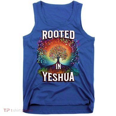 Rooted In Yeshua Meaningful Gift Tank Top