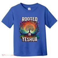 Rooted In Yeshua Meaningful Gift Toddler T-Shirt thumb 0