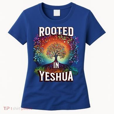 Rooted In Yeshua Meaningful Gift Women's T-Shirt