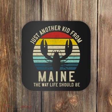 Retro Just A From Maine The Way Life Should Be! Coaster