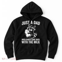 Raccoon Just A Dad Who Always Came Back With The Milk  Hoodie thumb 0