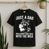 Raccoon Just A Dad Who Always Came Back With The Milk  T-Shirt thumb 2