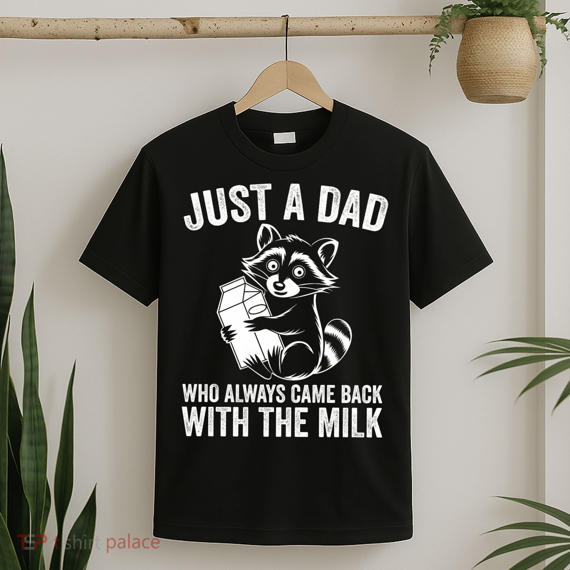 Raccoon Just A Dad Who Always Came Back With The Milk  T-Shirt
