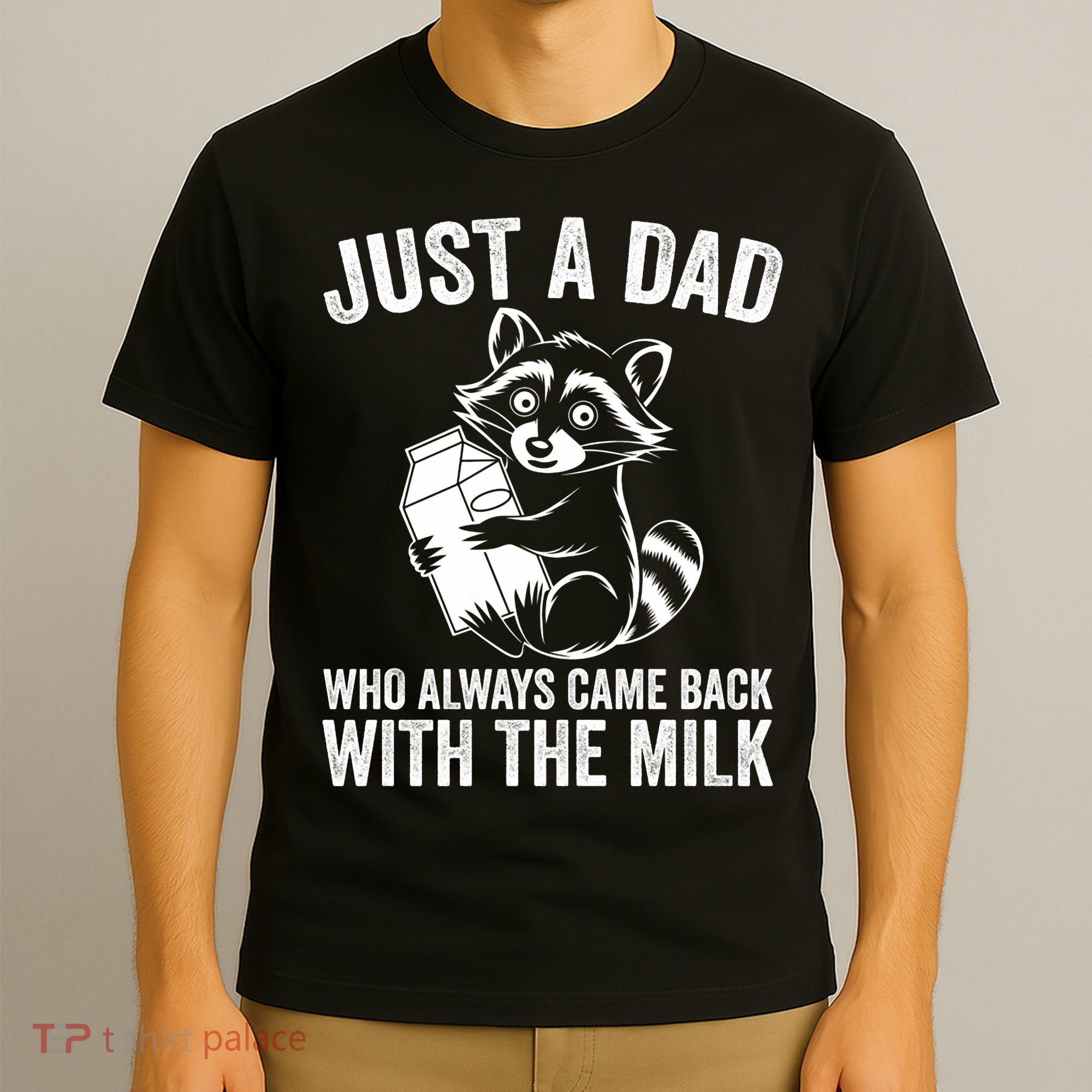 Raccoon Just A Dad Who Always Came Back With The Milk  T-Shirt