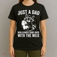 Raccoon Just A Dad Who Always Came Back With The Milk  T-Shirt thumb 4