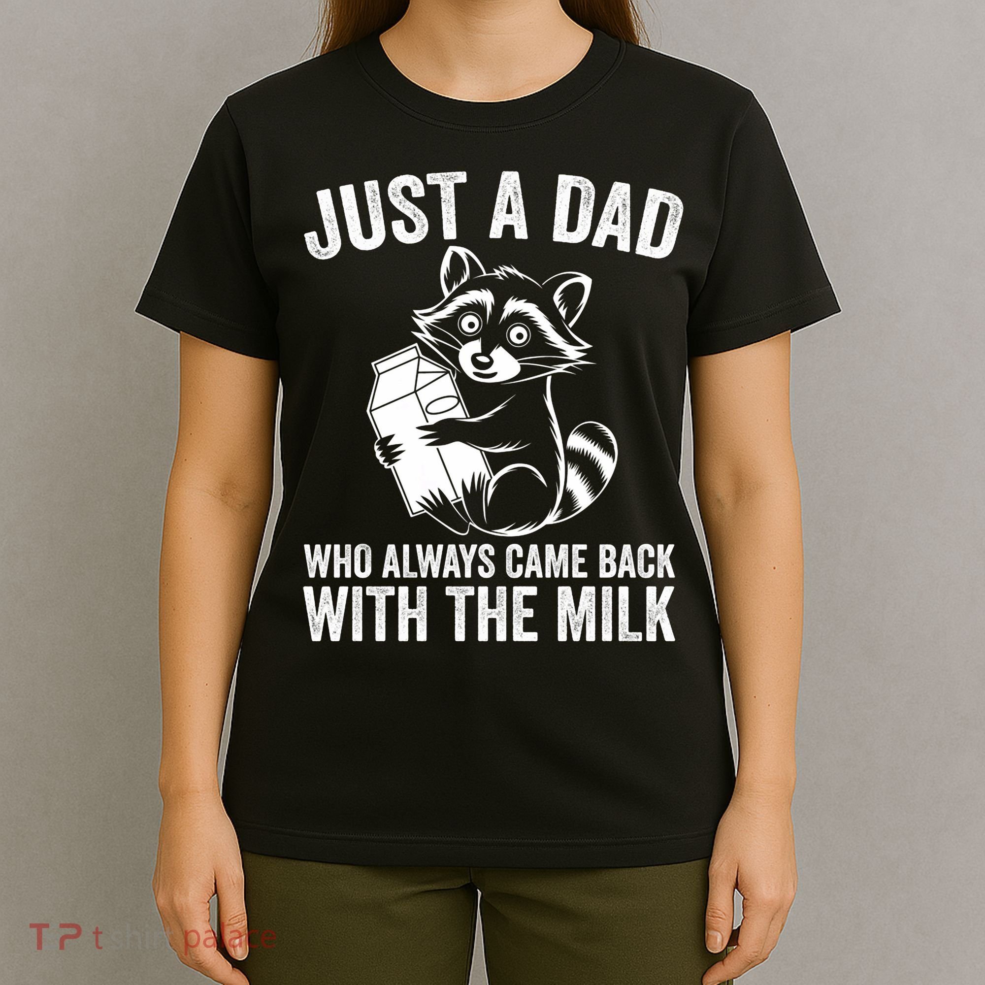 Raccoon Just A Dad Who Always Came Back With The Milk  T-Shirt