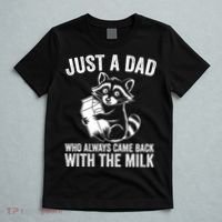 Raccoon Just A Dad Who Always Came Back With The Milk  T-Shirt thumb 5