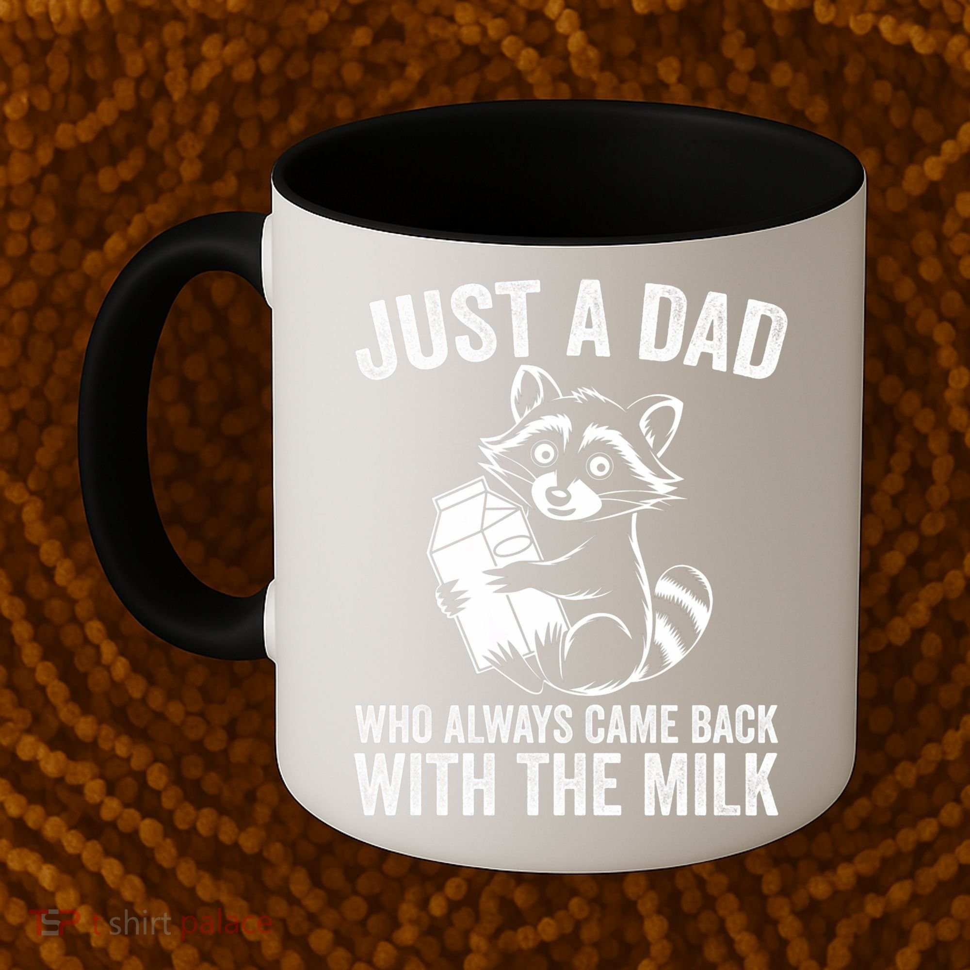 Raccoon Just A Dad Who Always Came Back With The Milk  Coffee Mug