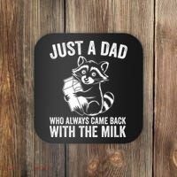 Raccoon Just A Dad Who Always Came Back With The Milk  Coaster thumb 0