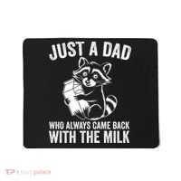 Raccoon Just A Dad Who Always Came Back With The Milk  Mousepad thumb 0