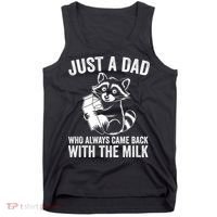 Raccoon Just A Dad Who Always Came Back With The Milk  Tank Top thumb 0