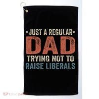 Republican Just A Regular Dad Trying Not To Raise Liberals Golf Towel thumb 0
