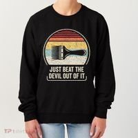 Retro Just Beat The Devil Out Of It Artist Drawing Women's Sweatshirt thumb 0