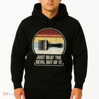 Retro Just Beat The Devil Out Of It Artist Drawing Hoodie thumb 2