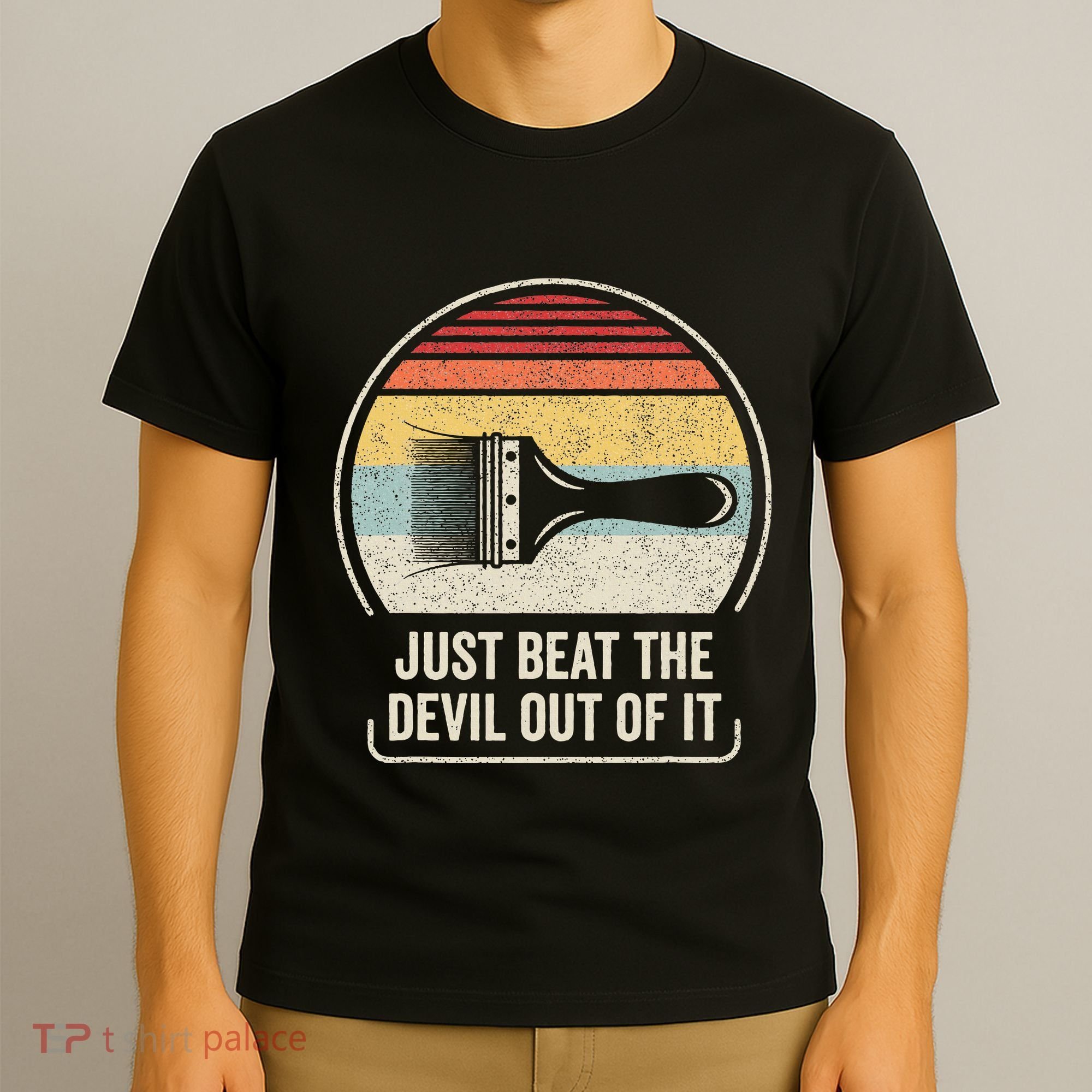 Retro Just Beat The Devil Out Of It Artist Drawing T-Shirt