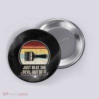 Retro Just Beat The Devil Out Of It Artist Drawing Button thumb 0