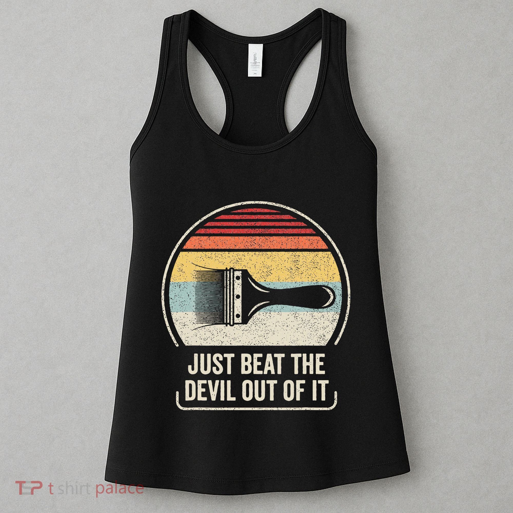 Retro Just Beat The Devil Out Of It Artist Drawing Women's Tank Top