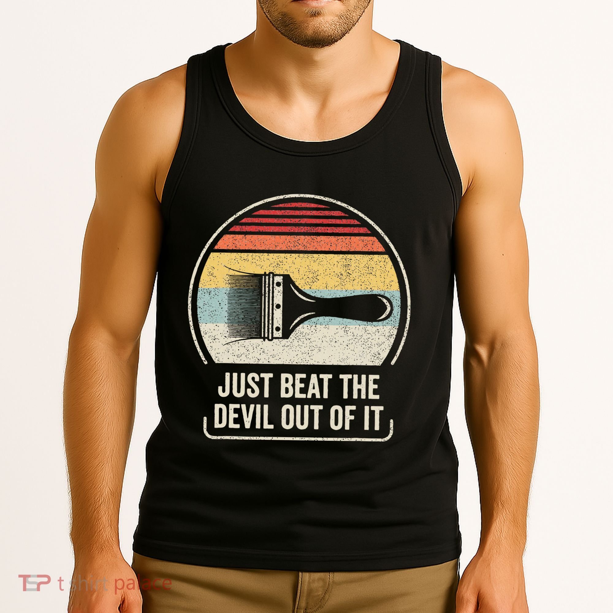 Retro Just Beat The Devil Out Of It Artist Drawing Tank Top