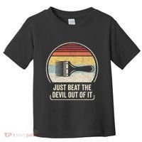 Retro Just Beat The Devil Out Of It Artist Drawing Toddler T-Shirt thumb 0
