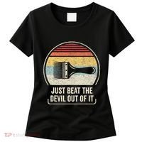 Retro Just Beat The Devil Out Of It Artist Drawing Women's T-Shirt thumb 0