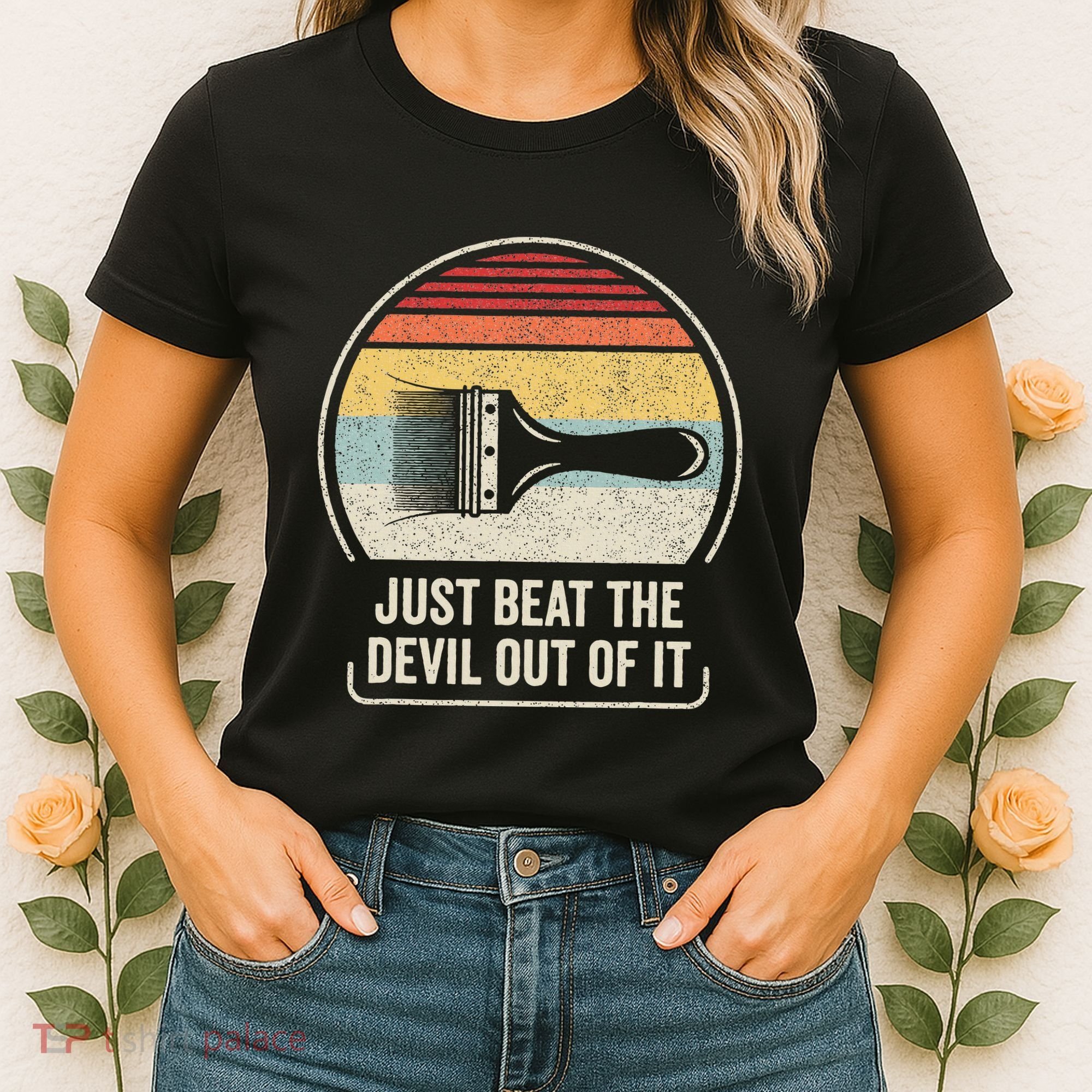 Retro Just Beat The Devil Out Of It Artist Drawing Women's T-Shirt
